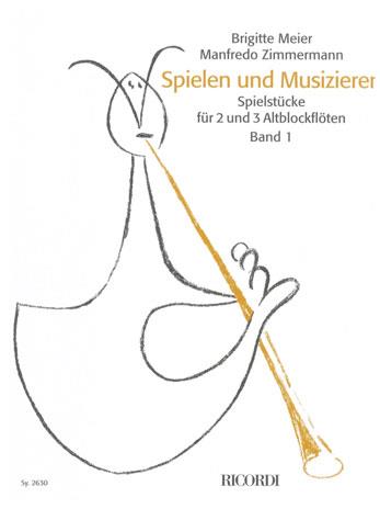 Spielen und Musizieren Band 1 - Die Altblockflöte - Spielbuch zu DIE ALTBLOCKFLÖTE 1 - pro altovou flétnu